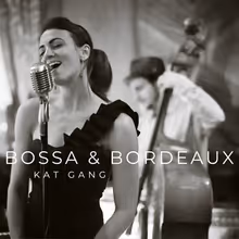 Kat Gang Releases BOSSA & BORDEAUX, A New Album of Jazz Standards