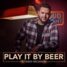 Timmy Brown Releases New Single 'Play It By Beer'