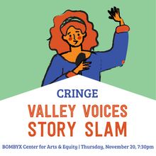 VALLEY VOICES STORY SLAM: 'Cringe' Opens Season 11 at BOMBYX Center for Arts & Equity
