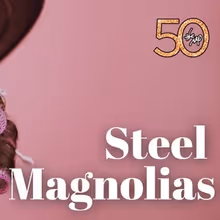 STEEL MAGNOLIAS To Be Presented At Arkansas Repertory Theatre This Summer