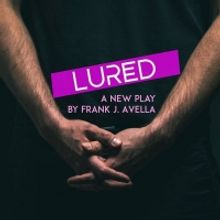 Frank J. Avella's LURED To Run At The Dublin International Gay Theatre Festival In 20