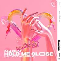 Sam Feldt Releases 'Hold Me Close' Feat. Ella Henderson