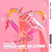Sam Feldt Releases 'Hold Me Close' Feat. Ella Henderson