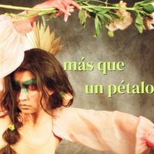 MAS QUE UN PETALO to be Presented at The Exponential Festival