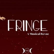 Morpheus Productions Company LLC Presents FRINGE: A MUSICAL REVUE