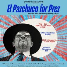 Guadalupe Cultural Arts Center Will Present EL PAZCHUCO FOR PREZ by Rodney Garza