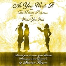 AS YOU WISH IT, A Shakespearean Version Of THE PRINCESS BRIDE, to Make NYC Debut