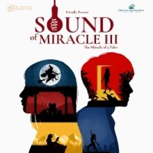 Previews: The Immersive SOUND OF MIRACLE III Show Will Delight Audience in April