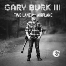 Love & Theft's Eric Gunderson Produces Gary Burk III's New Single 'Two Lane Airplane'