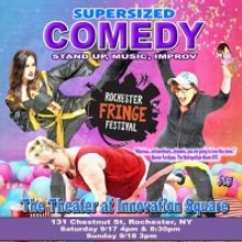 Theater at Innovation Square to Host SUPERSIZED COMEDY at Rochester Fringe
