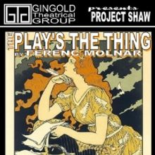 Gingold Theatrical Group Continues Project Shaw with THE PLAY'S THE THING