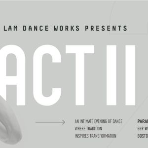 Lam Dance Works Launches With ACT II Inaugural Season Interview