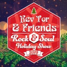 Rev Tor & Friends Rock And Soul Holiday Show Comes To The Colonial November 29