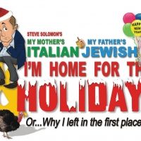 MY MOTHER'S ITALIAN, MY FATHER'S JEWISH, & I'M HOME FOR THE HOLIDAYS Comes To Regent…