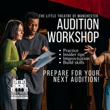 The Little Theatre of Manchester To Host Theatre Audition Workshop