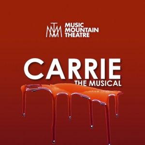 CARRIE, THE MUSICAL Opens At Music Mountain Theatre