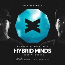 Hybrid Minds Announce Debut Ibiza Residency