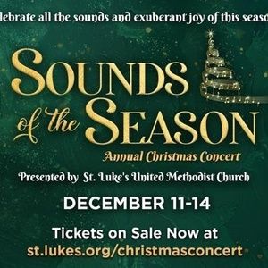 St. Luke’s UMC Christmas Concert To Return With SOUNDS OF THE SEASON This December