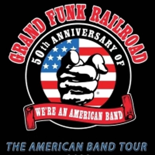 GRAND FUNK RAILROAD Celebrates The 50th Anniversary Of Their 1973 'We're An American  Photo