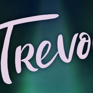 TREVOR: THE MUSICAL Is Now Available for Licensing