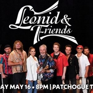 LEONID & FRIENDS - THE WORLD'S GREATEST CHICAGO TRIBUTE BAND is Coming to Patchogue…