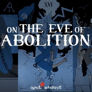 ON THE EVE OF ABOLITION to be Presented at ArtsEmerson This Fall
