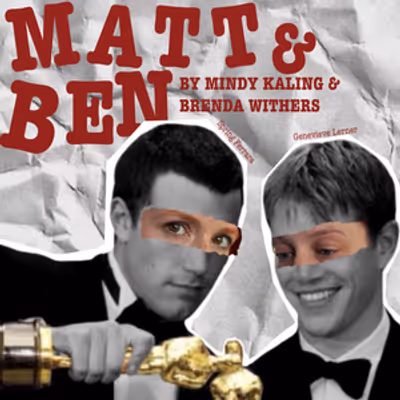 MATT & BEN Set To Open At Sherry Theatre