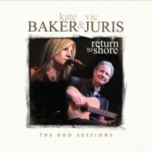 Vocalist Kate Baker Unveils Duo Album RETURN TO SHORE With Late Husband And Guitarist
