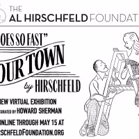 Al Hirschfeld Foundation Presents New Exhibition IT GOES SO FAST: OUR TOWN BY…