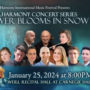 InterHarmony Artists to Present A FLOWER BLOOMS IN SNOW At Carnegie Hall This Month