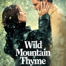 BWW Review: WILD MOUNTAIN THYME is Enchanting Escapism