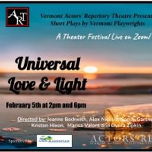 Vermont Actors' Repertory Theatre's Short Play Festival: UNIVERSAL LOVE & LIGHT