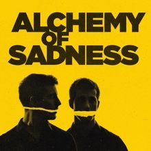 World Premiere Of THE ALCHEMY OF SADNESS to be Presented At Edinburgh Festival Fringe