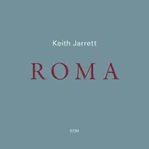 Keith Jarrett ROMA Album Released on ECM