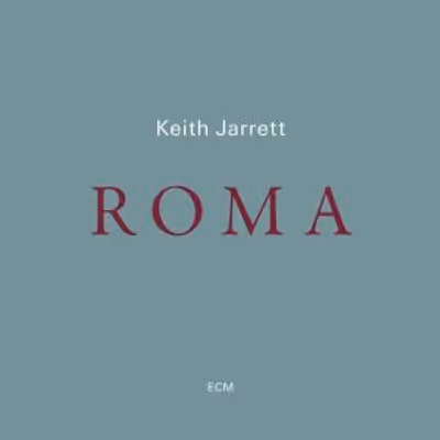 Keith Jarrett ROMA Album Released on ECM