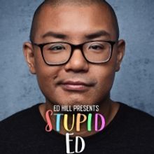 Award Winning Comedian Ed Hill to Make Off-Off Broadway Debut With STUPID ED