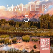 Grand Teton Music Festival to Release Mahler 5 Recording Led By Sir Donald Runnicles