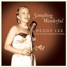 Peggy Lee's 'Something Wonderful: Peggy Lee Sings The Great American Songbook' Out Ap