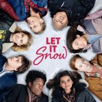 Netflix Trailer Drops for LET IT SNOW, Based on the Best Selling Novel From John Green, Maureen Johnson, and Lauren Myracle