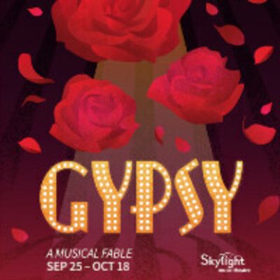GYPSY: A MUSICAL FABLE to Open at Skylight Music Theatre