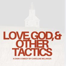 LOVE, GOD, AND OTHER TACTICS to Make NYC Premiere This November
