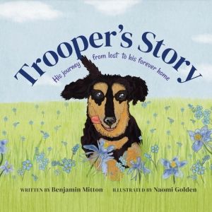 Benjamin Mitton Releases New Children's Book TROOPER'S STORY