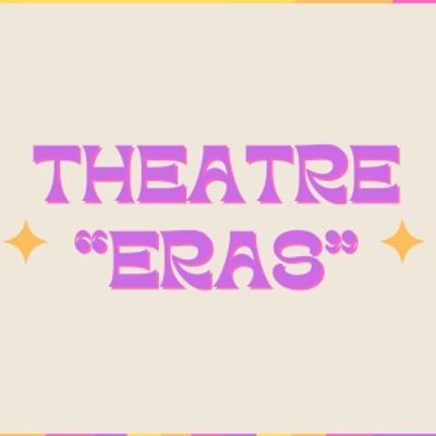 Student Blog: A Tour Through My Theatre 'Eras'