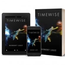 Robert Leet Releases Speculative Sci-fi Novel TIMEWISE