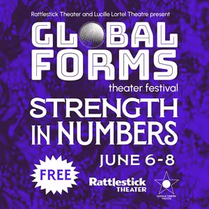 Details Revealed for Rattlestick Theater & Lucille Lortel's GLOBAL FORMS Festival