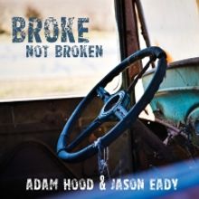 Adam Hood and Jason Eady Team Up for New Song 'Broke Not Broken'