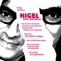 NIGEL, GUYS, AND DOLLS Will Premiere During the Fresh Fruit Festival