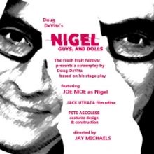 NIGEL, GUYS, AND DOLLS Will Premiere During the Fresh Fruit Festival