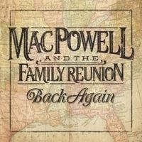 Mac Powell And The Family Reunion Release Debut Album 'Back Again'