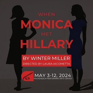 Offbook Productions Announces Regional Premiere Of WHEN MONICA MET HILLARY